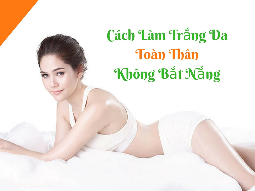 Cach-lam-trang-da-toan-than-khong-bat-nang (4)